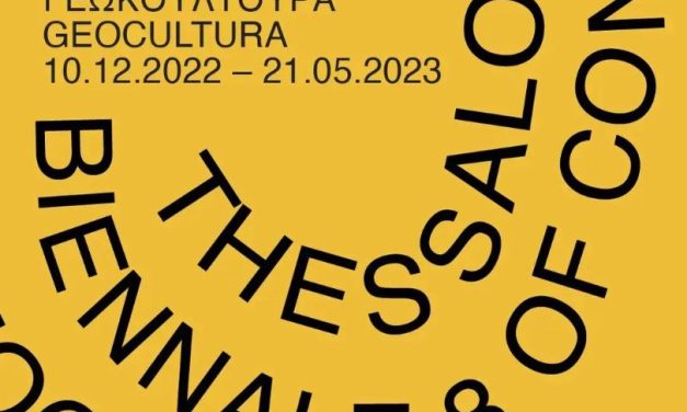 “Géoculture”, le titre général de la 8e Biennale d’art contemporain de Thessalonique (2022-2023)